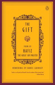 The Gift — Poems by Hafiz, renderings by Daniel Ladinsky